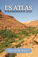 US-ATLAS STRASSENKARTE 2025: Ihr umfassender Leitfaden zum Fahren durch Staaten, zum Finden einzigartiger Haltestellen und zum Erkunden versteckter Routen (German Edition) B0DRK1FC9S Book Cover