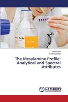 The Mesalamine Profile: Analytical and Spectral Attributes 3659513423 Book Cover