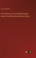 Per le illustri nozze Comello-Montalban brano di novella inedita intitolata Crisilla (Italian Edition) 3385065453 Book Cover