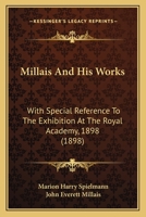 Millais And His Works: With Special Reference To The Exhibition At The Royal Academy, 1898 1166297829 Book Cover