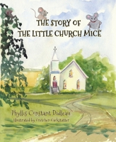 The Story of the Little Church Mice 1943829594 Book Cover