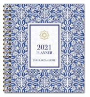 2021 Theology of Home Planner 1505117054 Book Cover