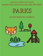Malb�cher f�r 2-J�hrige (Parks): Dieses Buch enth�lt 40 farbige Seiten mit extra dicken Linien, mit denen die Frustration verringert und das Selbstvertrauen gest�rkt werden soll. Dieses Buch wird Klei 1800258372 Book Cover