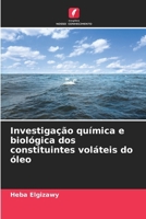 Investigação química e biológica dos constituintes voláteis do óleo (Portuguese Edition) 620235464X Book Cover