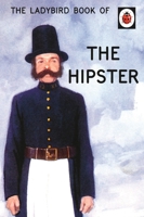 The Ladybird Books for Grown-Ups: The Hipster 0718183592 Book Cover