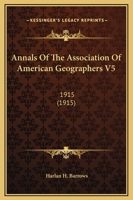 Annals Of The Association Of American Geographers V5: 1915 1166447162 Book Cover