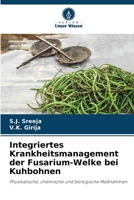 Integriertes Krankheitsmanagement der Fusarium-Welke bei Kuhbohnen (German Edition) 6208346029 Book Cover