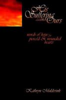 His Suffering and Ours 141165580X Book Cover
