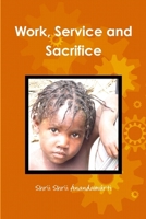 Work, Service and Sacrifice 1304129861 Book Cover