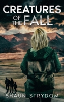 Creatures of the fall: Post-Apocalyptic survival 1037081013 Book Cover