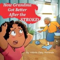 Grandma Got Better After The Stroke 196539843X Book Cover