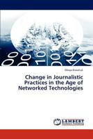 Change in Journalistic Practices in the Age of Networked Technologies 3659247383 Book Cover