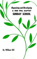 Organizing and Developing a Free Will Baptist Sunday School 0892650028 Book Cover