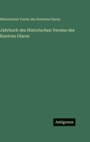 Jahrbuch des Historischen Vereins des Kantons Glarus 3386393497 Book Cover