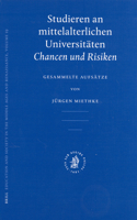 Studieren an mittelalterlichen Universitäte : Chancen und Risiken: gesammelte Aufsätze 9004138331 Book Cover