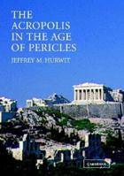 The Acropolis in the Age of Pericles 0521527406 Book Cover