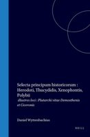 Eklogai istorikai selecta principum historicorum: Herodoti, Thucydidis, Xenophontis, Polybii illustres loci, Plutarchi Vitae Demosthenis et Ciceronis (Latin Edition) 9004576673 Book Cover