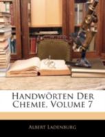 Handworten Der Chemie, Volume 7 1144818281 Book Cover