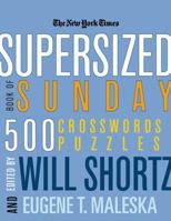 The New York Times Supersized Book of Sunday Crosswords: 500 Puzzles (New York Times Crossword Puzzles) 031236122X Book Cover