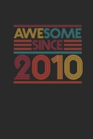 Awesome Since 2010: Blank Lined Notebook – Journal for Birthday Gift Idea 1698059620 Book Cover