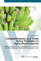 Competitiveness and Trade Policy Problems in Agricultural Exports 3639402014 Book Cover