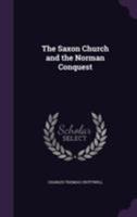 The Saxon Church and the Norman Conquest 1024122875 Book Cover