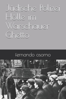 Jüdische Polizei Hölle im Warschauer Ghetto B089D34VM9 Book Cover