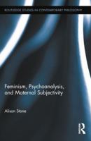 Feminism, Psychoanalysis, and Maternal Subjectivity 0415885426 Book Cover
