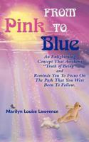 From Pink to Blue: An Enlightening Concept for Helping Children on Their Life Purpose Path 145255238X Book Cover