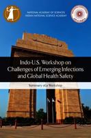 Indo-U.S. Workshop on Challenges of Emerging Infections and Global Health Safety: Summary of a Workshop 0309378664 Book Cover
