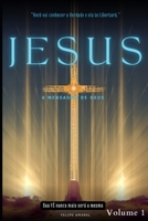 JESUS, a Mensagem de Deus: Sua FÉ nunca mais será a mesma (Portuguese Edition) B0DV4HS8NN Book Cover