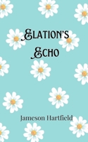 Elation's Echo 9916906327 Book Cover