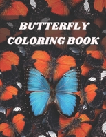 Butterfly Coloring Book: Beautiful Butterflies Coloring Pages For Relaxation, Fun and Stress Relief B08W7DPPRL Book Cover