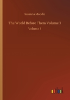 The World Before Them Volume 3: Volume 3 1514378647 Book Cover