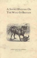 A Short History of the Wolf in Britain 1444651005 Book Cover