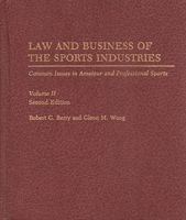 Law and Business of the Sports Industries: Common Issues in Amateur and Professional Sports Second Edition 027593862X Book Cover