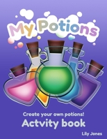 My Potions: a coloring activity book for kids ages 5-12 for boys and girls fun and creative B09B36FGVV Book Cover