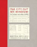 The City Out My Window: 63 Views on New York 1416569901 Book Cover