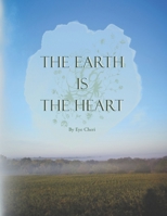 The Earth is The Heart B0FKH18M1R Book Cover