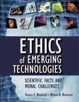 Ethics of Emerging Technologies: Scientific Facts and Moral Challenges 0471692123 Book Cover