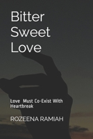 Bitter Sweet Love: Love must co-exist with Heartbreak B08QWDNLQ7 Book Cover