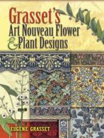 Grasset's Art Nouveau Flower and Plant Designs 0486463125 Book Cover