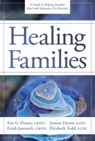 Healing Families: A Guide to Helping Families Deal with Substance Use Disorder B0DR9Q1KMX Book Cover