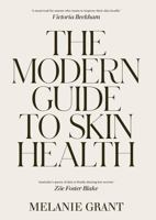 The Modern Guide to Skin Health 1760988405 Book Cover