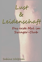 Lust & Leidenschaft: Das erste Mal im Swinger-Club B089HZLXFT Book Cover