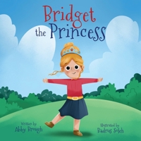 Bridget the Princess 1662835957 Book Cover