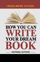 How You Can Write Your Dream Book 1541140869 Book Cover