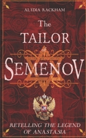 The Tailor of Semenov: Retelling the Legend of Anastasia B09HP2H9P3 Book Cover