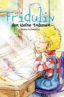 Fridulin: der kleine Träumer 3746972140 Book Cover