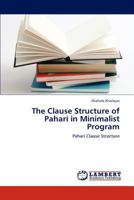 The Clause Structure of Pahari in Minimalist Program 3847310135 Book Cover